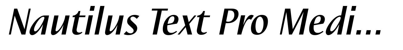 Nautilus Text Pro Medium Italic